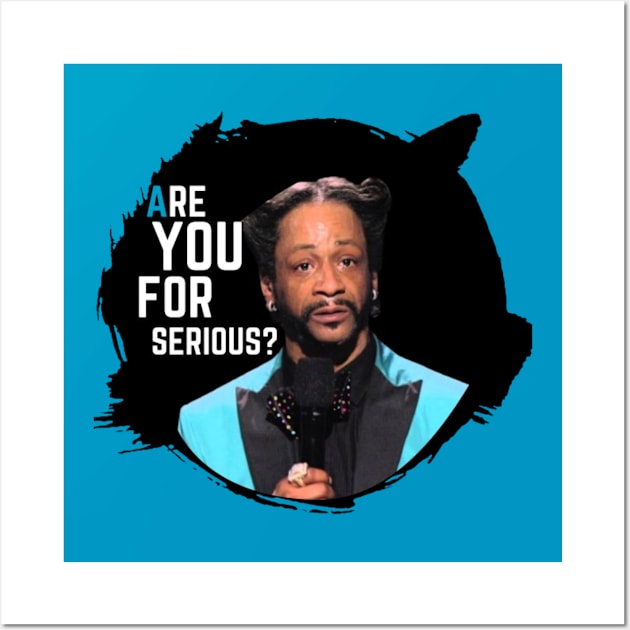 Katt Williams Are You For Serious Wall Art by Alexander S.